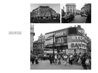 Londres, Regent Street
Oxford Circus, Picadilly
 