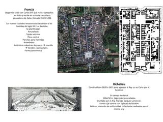 Richelieu
Construida en 1620 o 1631 para agasajar al Rey y a su Corte por el
Cardenal
En campo medieval
500x250 m. (algo m...
