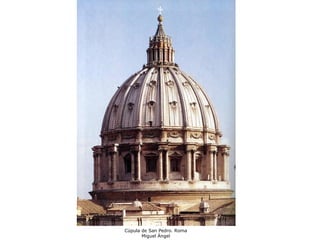 Cúpula de San Pedro. Roma Miguel Ángel 