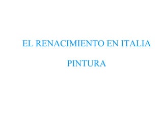 EL RENACIMIENTO EN ITALIA PINTURA 