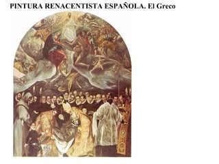 PINTURA RENACENTISTA ESPAÑOLA. El Greco 