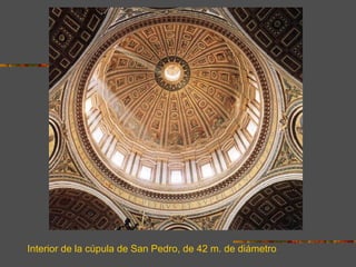 Interior de la cúpula de San Pedro, de 42 m. de diámetro
 