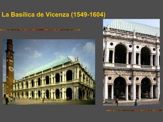La Basílica de Vicenza (1549-1604)
 