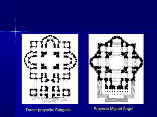 Tercer proyecto: Sangallo Proyecto Miguel Ángel
 