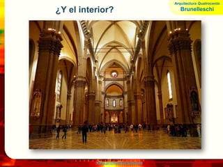 www.profesorfrancisco.es
¿Y el interior?
Arquitectura Quatrocento
Brunelleschi
 