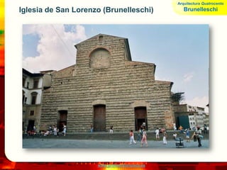 www.profesorfrancisco.es
Iglesia de San Lorenzo (Brunelleschi)
Arquitectura Quatrocento
Brunelleschi
 