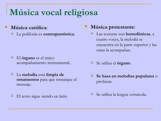 Música vocal religiosa
   Música católica:                           Música protestante:
       La polifonía es contrap...