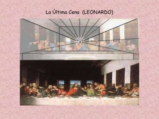 La Última Cena (LEONARDO)
 