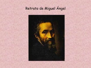 Retrato de Miguel Ángel
 