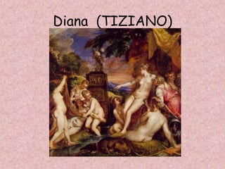 Diana (TIZIANO)
 