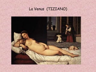 La Venus (TIZIANO)
 