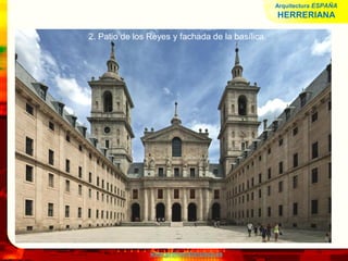 www.profesorfrancisco.es
2. Patio de los Reyes y fachada de la basílica.
Arquitectura ESPAÑA
HERRERIANA
 
