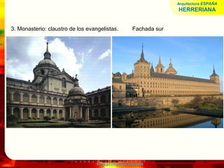 www.profesorfrancisco.es
3. Monasterio: claustro de los evangelistas. Fachada sur
Arquitectura ESPAÑA
HERRERIANA
 