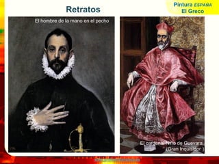 www.profesorfrancisco.es
Retratos
El cardenal Niño de Guevara
(Gran Inquisidor )
El hombre de la mano en el pecho
Pintura ESPAÑA
El Greco
 
