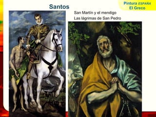 www.profesorfrancisco.es
Santos
San Martín y el mendigo
Las lágrimas de San Pedro
Pintura ESPAÑA
El Greco
 