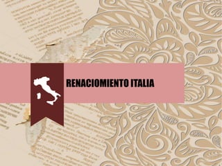 RENACIOMIENTO ITALIA
 