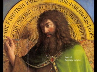 Juan el
Bautista, detalle.
 