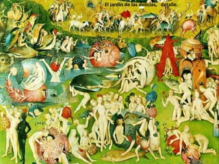 El jardín de las delicias, detalle.
 