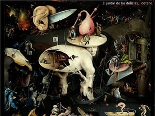 El jardín de las delicias, detalle.
 