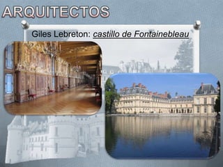 Giles Lebreton: castillo de Fontainebleau
 