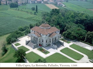 Villa Capra, La Rotonda, Palladio, Vicenza, 1566 