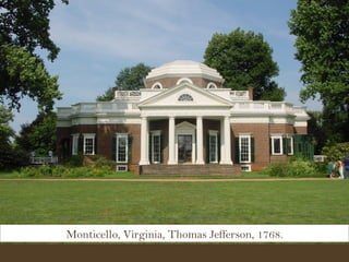 Monticello, Virginia, Thomas Jefferson, 1768. 