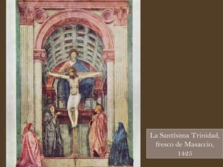 La Santísima Trinidad, fresco de Masaccio, 1425 