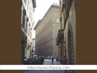 Palacio Strozzi, Florencia, 1490 