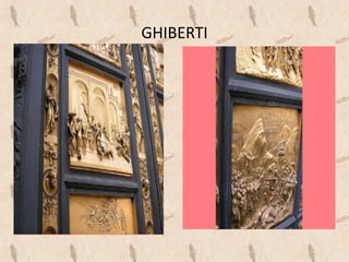 GHIBERTI
 