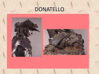 DONATELLO
 