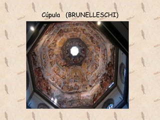 Cúpula (BRUNELLESCHI)
 