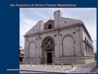 San Francisco de Rímini (Templo Malatestiano)
 