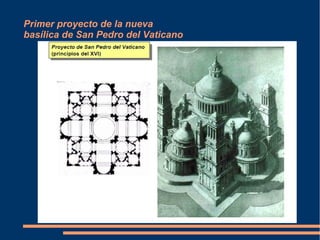 Primer proyecto de la nueva
basílica de San Pedro del Vaticano
 