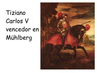 Tiziano Carlos V vencedor en Mühlberg 