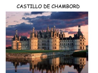 CASTILLO DE CHAMBORD 