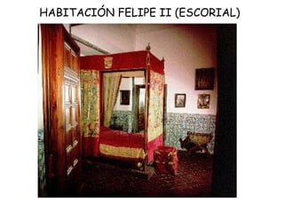 HABITACIÓN FELIPE II (ESCORIAL) 