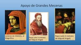 Apoyo de Grandes Mecenas
 