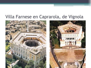 Villa Farnese en Caprarola, de Vignola
 