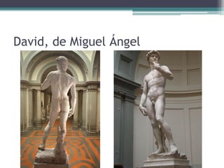 David, de Miguel Ángel
 