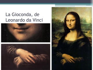 La Gioconda, de
Leonardo da Vinci
 