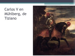 Carlos V en
Mühlberg, de
Tiziano
 