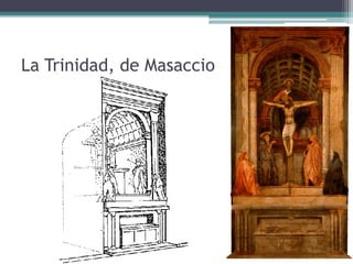 La Trinidad, de Masaccio
 
