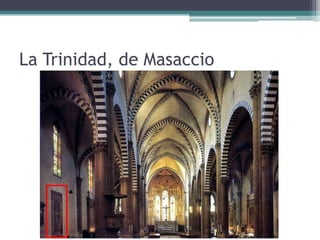 La Trinidad, de Masaccio
 