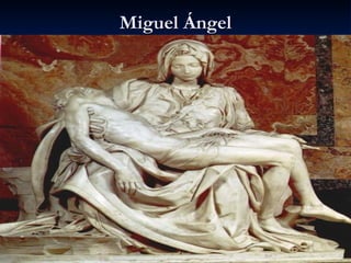 Miguel Ángel
 