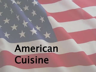 American
Cuisine

 