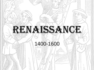Renaissance 1400-1600 