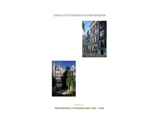 RENAISSANCE  IN NEDERLAND  1400 – 1650 GRACHTENPANDEN IN AMSTERDAM FUNDA.nl 