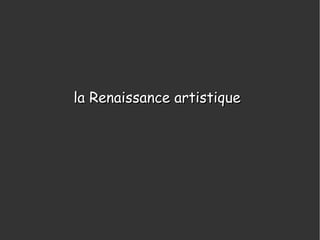 la Renaissance artistique 