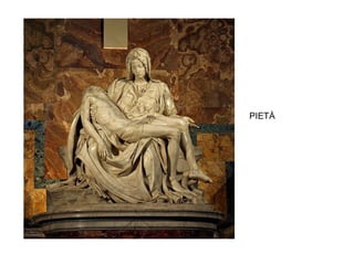 PIETÀ
 