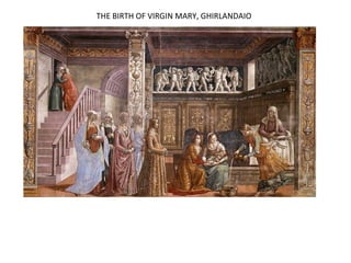 THE BIRTH OF VIRGIN MARY, GHIRLANDAIO
 